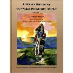Literary History of Taiwanese Indigenous Peoples （Volume I）[臺灣原住民族文學史綱(上)英譯本]